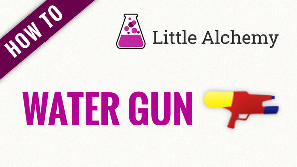 Video: How to make WATER GUN in Little Alchemy