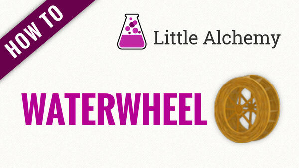 Video: How to make WATERWHEEL in Little Alchemy