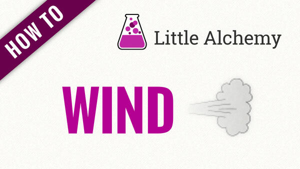 Video: How to make WIND in Little Alchemy