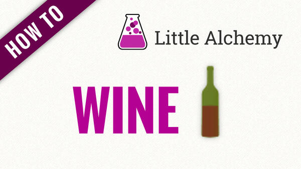 Video: How to make WINE in Little Alchemy