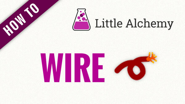 Video: How to make WIRE in Little Alchemy