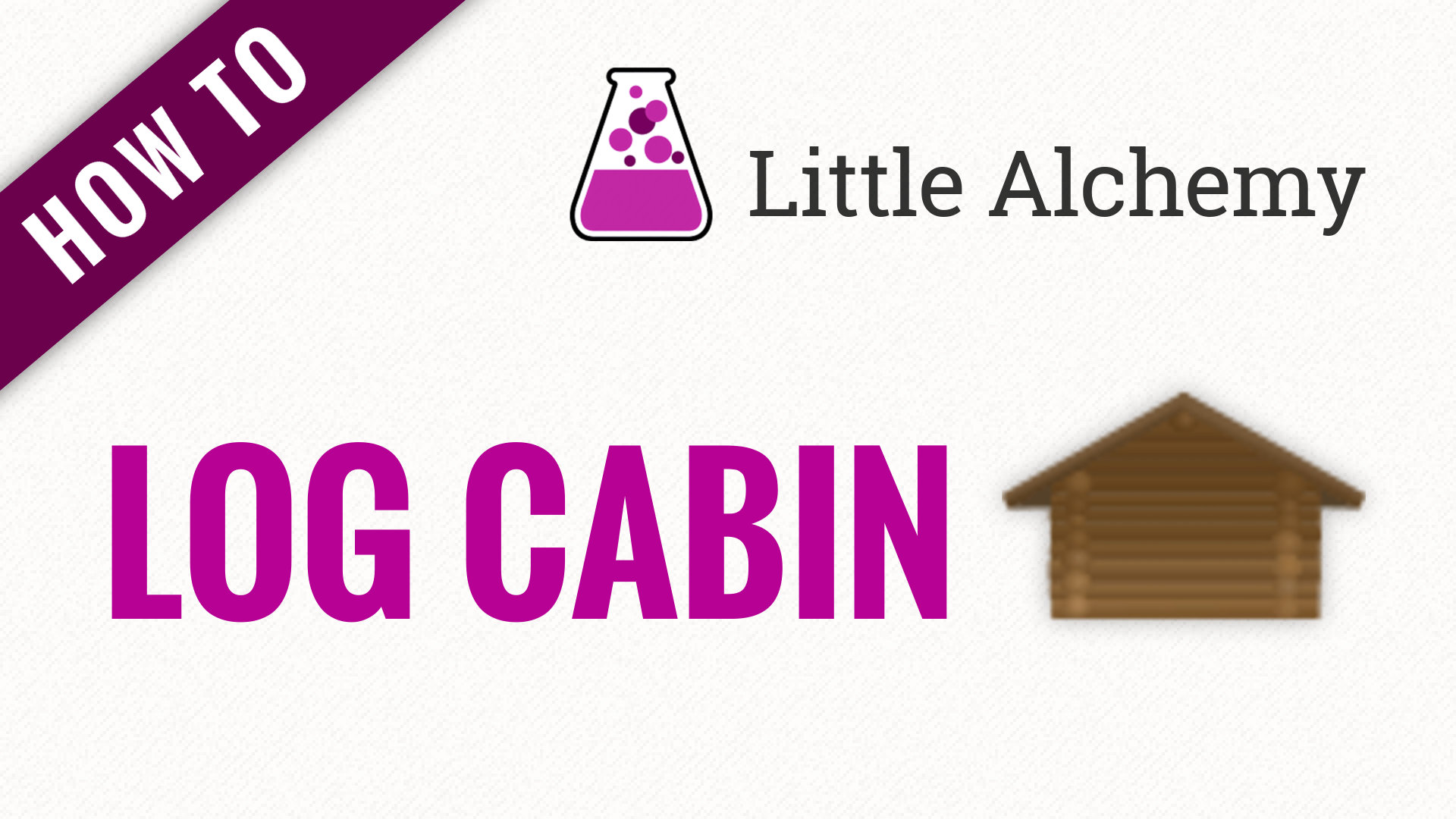 log cabin Little Alchemy Cheats